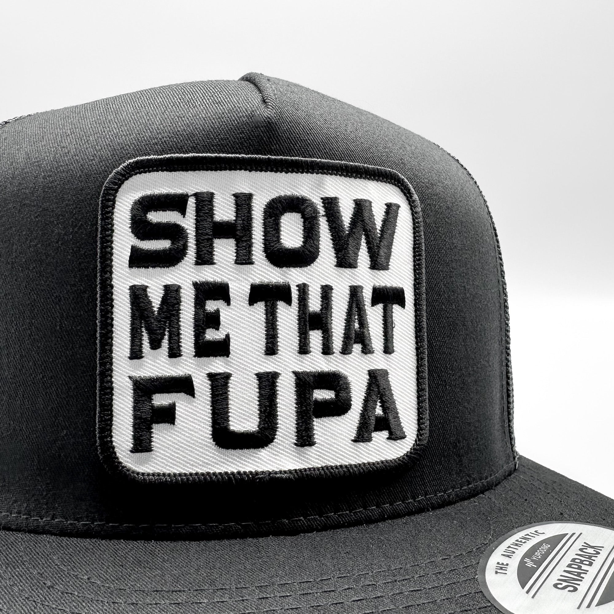 Show Me that FUPA Funny Trucker Hat - 0