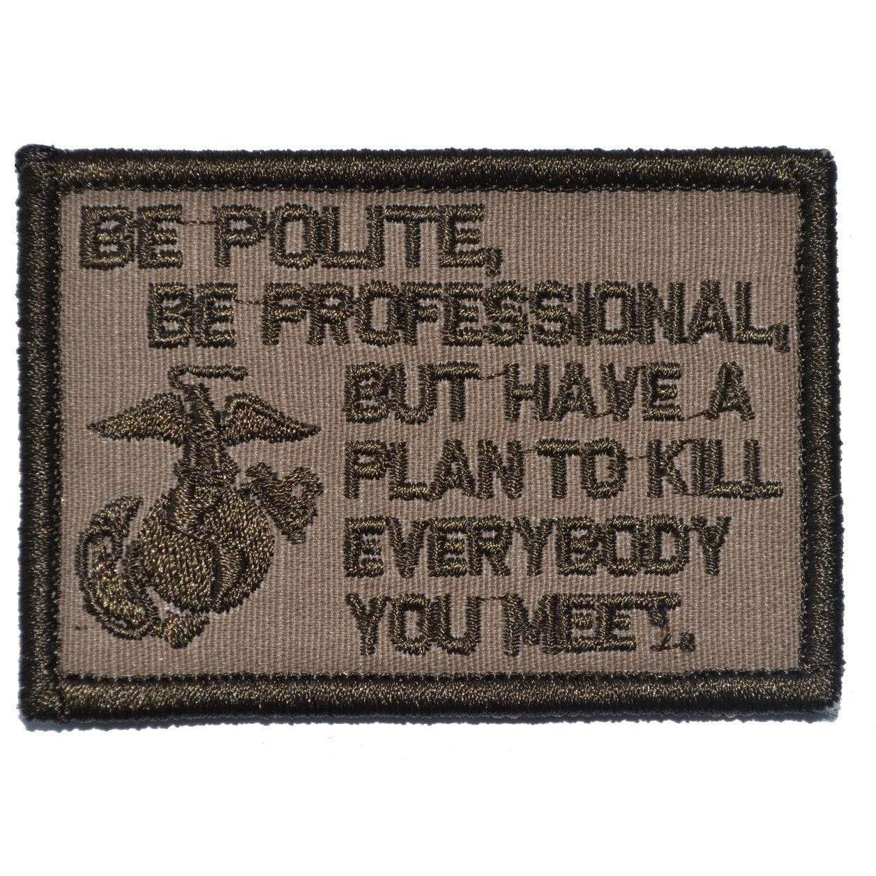 Be Polite, Be Professional USMC Mattis Quote - 2x3 Patch