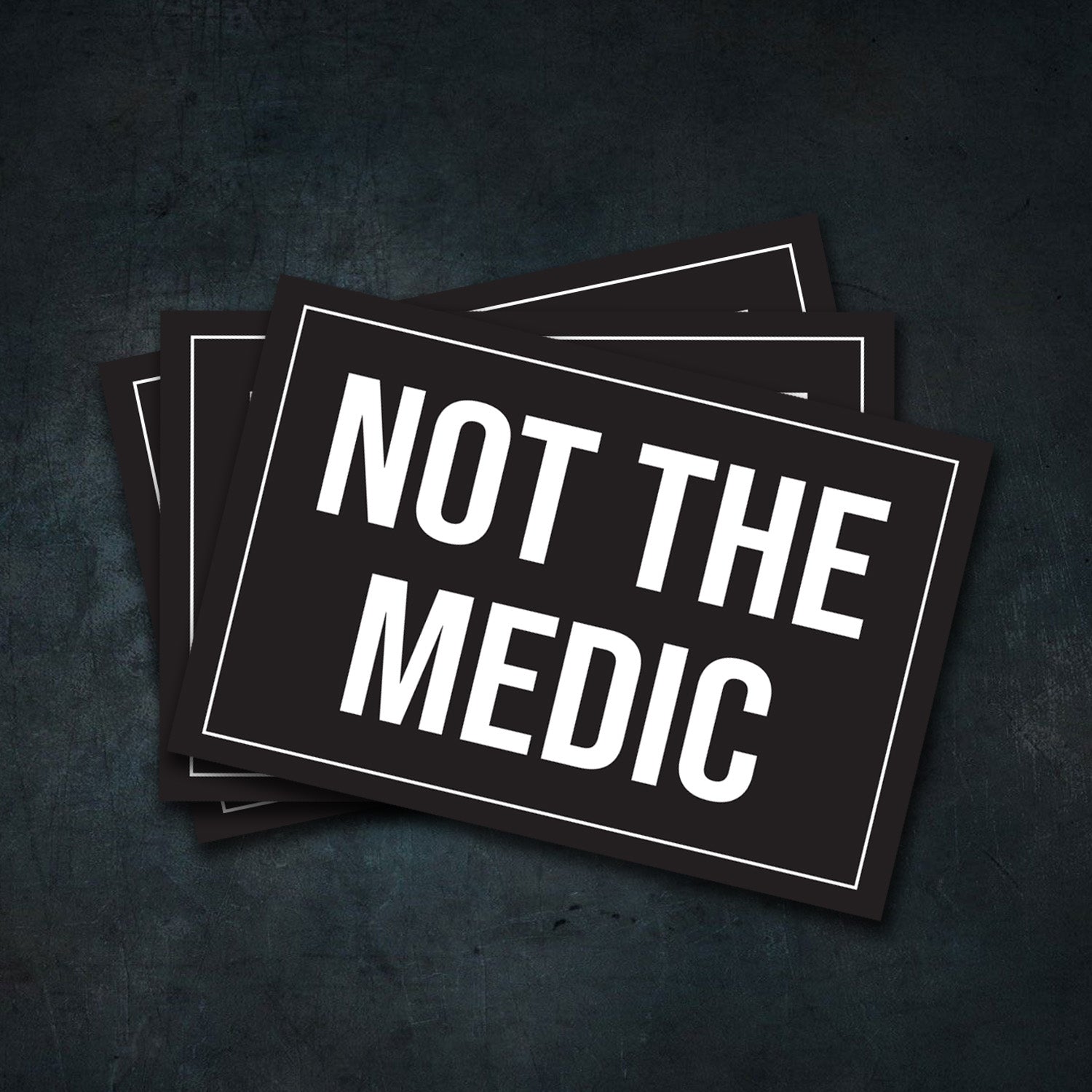 NOT A MEDIC Stickers - 3 Pack
