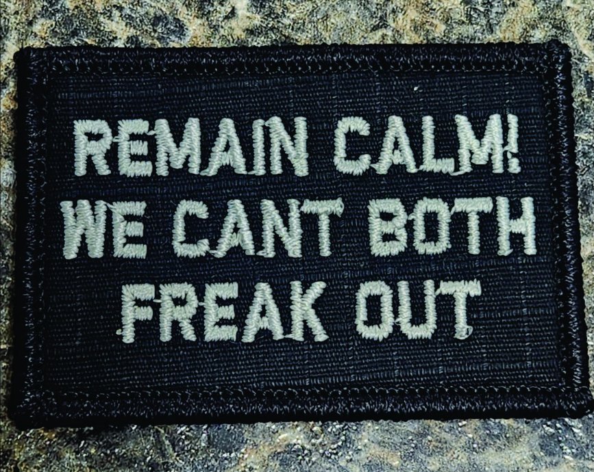 As Seen on Socials - Remain Calm! We Can't Both Freak Out - 2x3 Patch - Black w/Silver