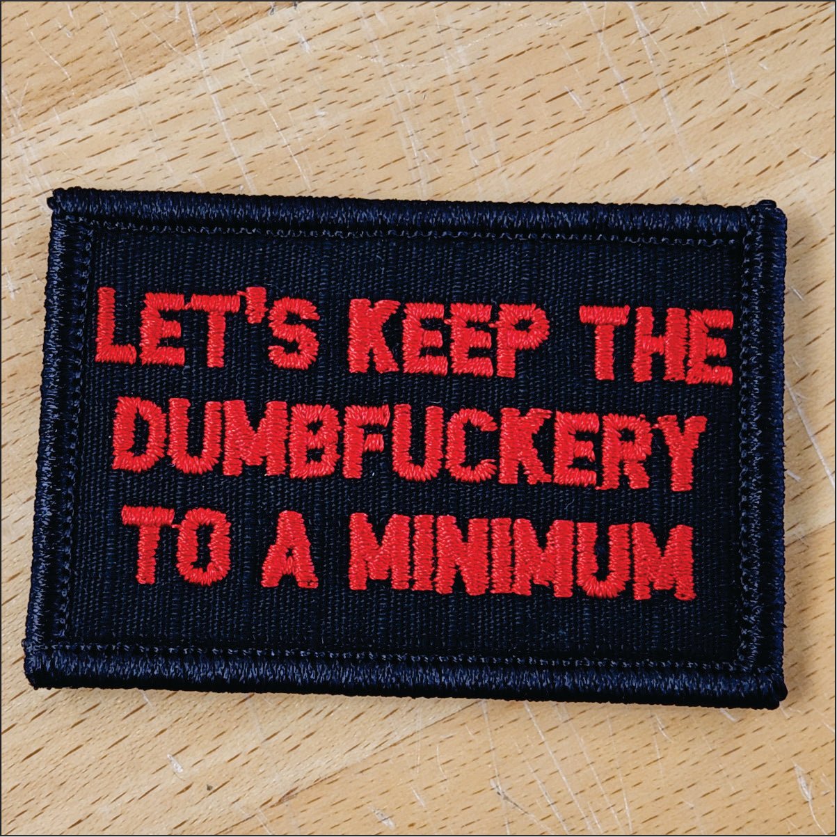 As Seen on Socials -Let's Keep The Dumbfuckery To A Minimum - 2x3 Patch - 0