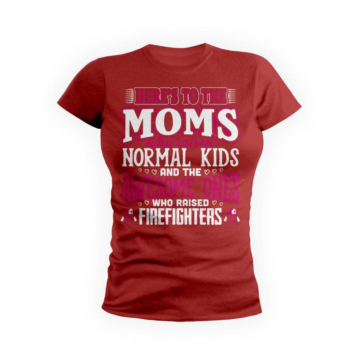 Awesome Moms Raise Firefighters - 0